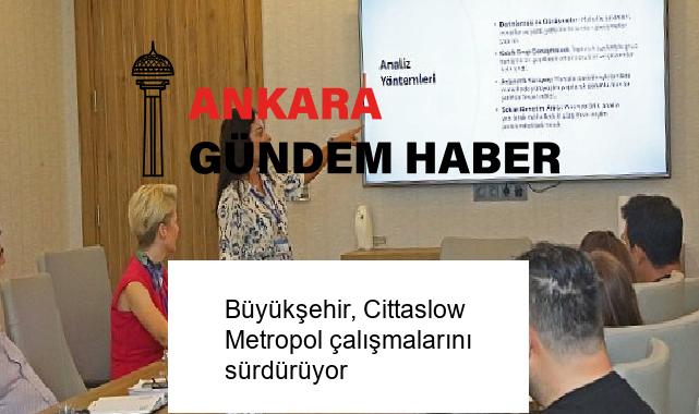 Büyükşehir, Cittaslow Metropol çalışmalarını sürdürüyor