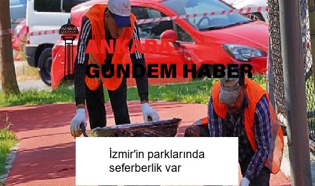 İzmir’in parklarında seferberlik var