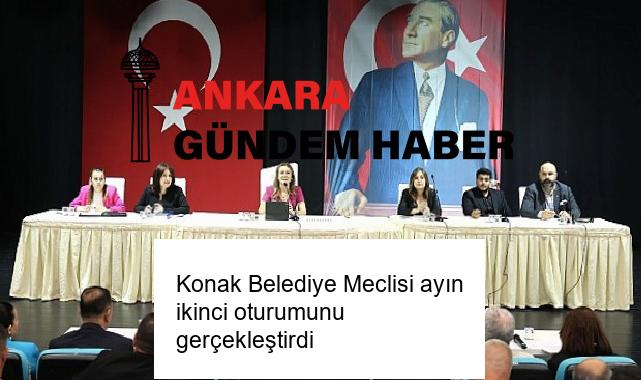 Konak Belediye Meclisi ayın ikinci oturumunu gerçekleştirdi