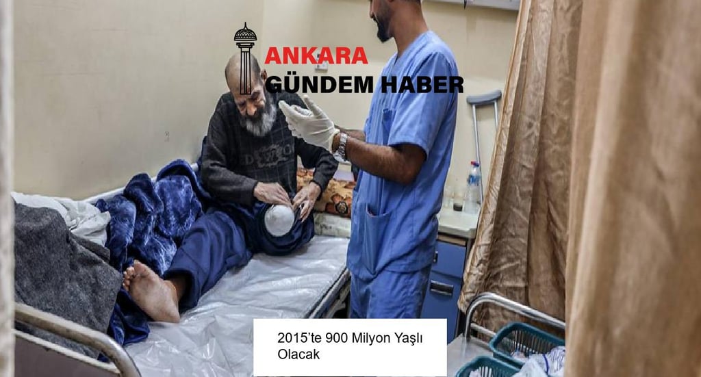 2015’te 900 Milyon Yaşlı Olacak