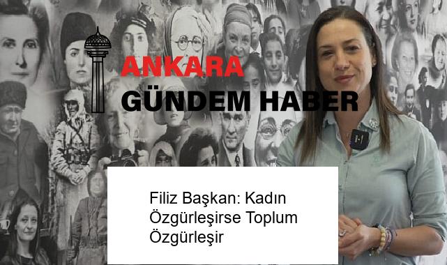 Filiz Başkan: Kadın Özgürleşirse Toplum Özgürleşir