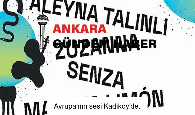 Avrupa’nın sesi Kadıköy’de.