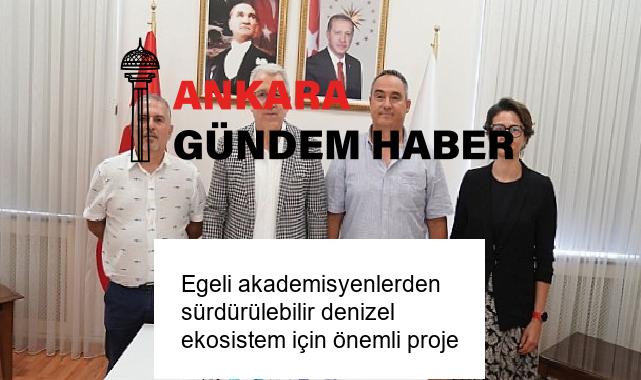 Egeli akademisyenlerden sürdürülebilir denizel ekosistem için önemli proje