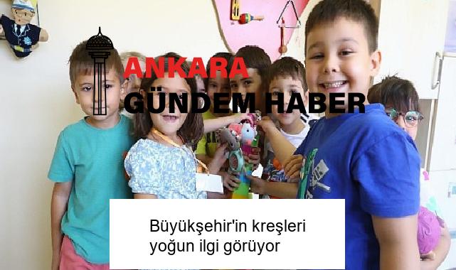 Büyükşehir’in kreşleri yoğun ilgi görüyor
