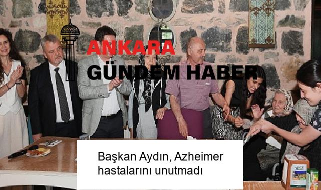 Başkan Aydın, Azheimer hastalarını unutmadı