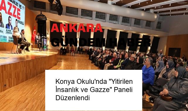 Konya Okulu’nda “Yitirilen İnsanlık ve Gazze” Paneli Düzenlendi