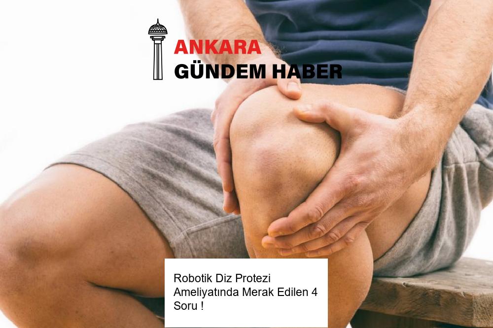 Robotik Diz Protezi Ameliyatında Merak Edilen 4 Soru !