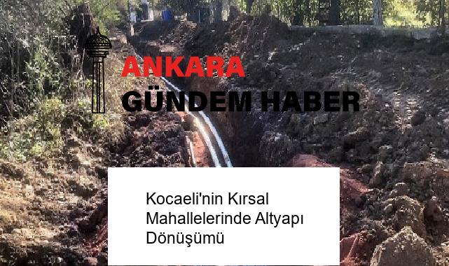 Kocaeli’nin Kırsal Mahallelerinde Altyapı Dönüşümü