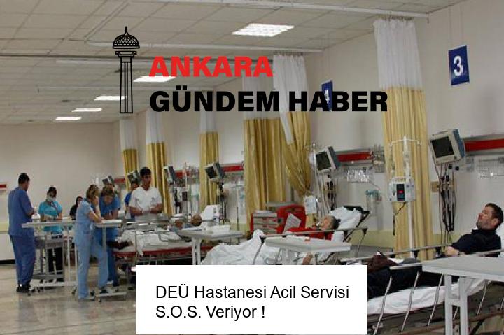 DEÜ Hastanesi Acil Servisi S.O.S. Veriyor !