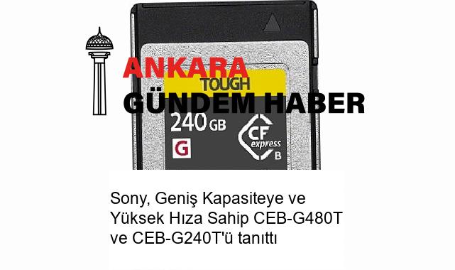 Sony, Geniş Kapasiteye ve Yüksek Hıza Sahip CEB-G480T ve CEB-G240T’ü tanıttı
