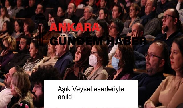 Aşık Veysel eserleriyle anıldı