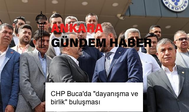 CHP Buca’da “dayanışma ve birlik” buluşması