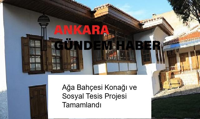 Ağa Bahçesi Konağı ve Sosyal Tesis Projesi Tamamlandı