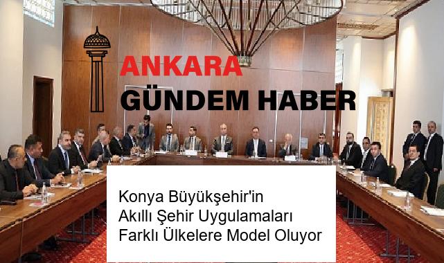 Konya Büyükşehir’in Akıllı Şehir Uygulamaları Farklı Ülkelere Model Oluyor