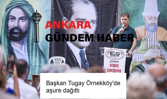 Başkan Tugay Örnekköy’de aşure dağıttı