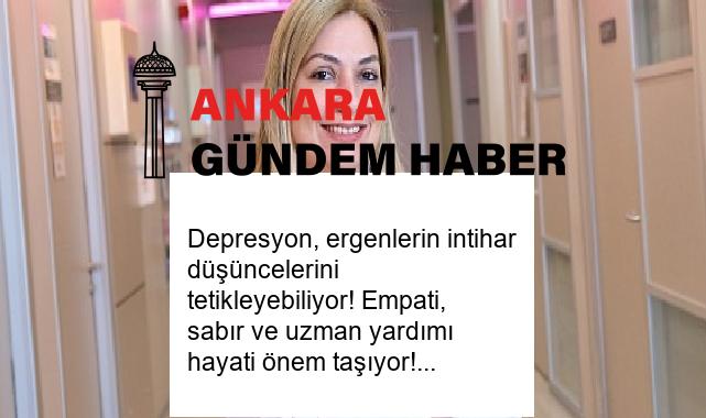 Depresyon, ergenlerin intihar düşüncelerini tetikleyebiliyor! Empati, sabır ve uzman yardımı hayati önem taşıyor!