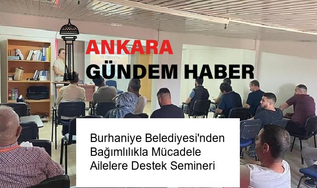 Burhaniye Belediyesi’nden Bağımlılıkla Mücadele Ailelere Destek Semineri