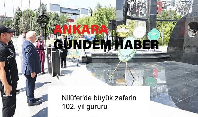 Nilüfer’de büyük zaferin 102. yıl gururu