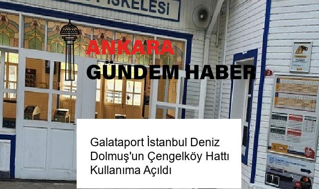 Galataport İstanbul Deniz Dolmuş’un Çengelköy Hattı Kullanıma Açıldı