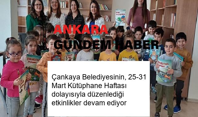 Çankaya Belediyesinin, 25-31 Mart Kütüphane Haftası dolayısıyla düzenlediği etkinlikler devam ediyor