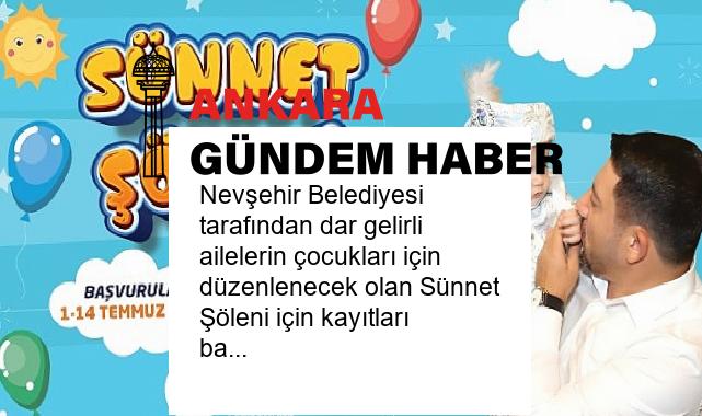 Nevşehir Belediyesi tarafından dar gelirli ailelerin çocukları için düzenlenecek olan Sünnet Şöleni için kayıtları başladı