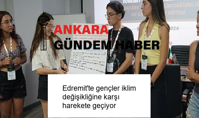 Edremit’te gençler iklim değişikliğine karşı harekete geçiyor