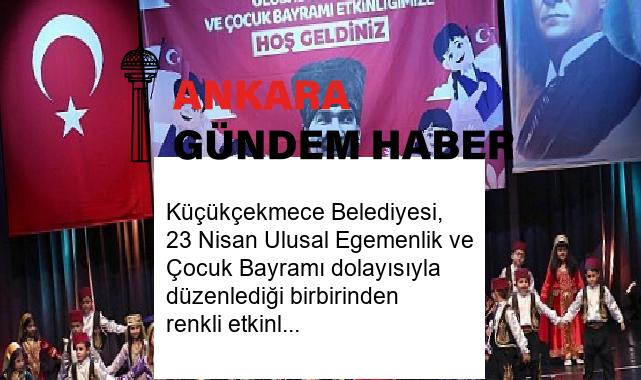 Küçükçekmece Belediyesi, 23 Nisan Ulusal Egemenlik ve Çocuk Bayramı dolayısıyla düzenlediği birbirinden renkli etkinliklerle çocuklara dolu dolu bir bayram yaşattı