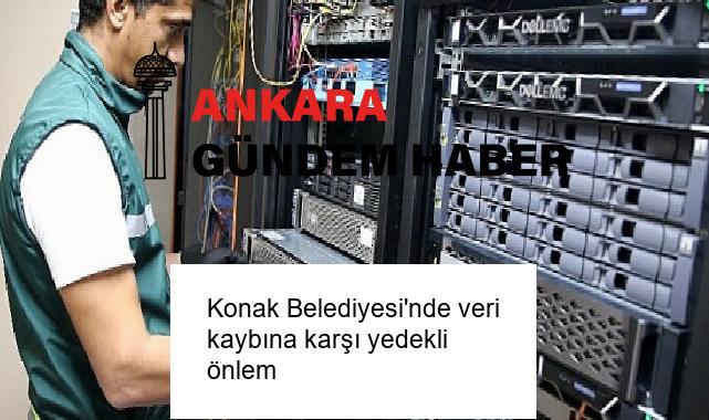 Konak Belediyesi’nde veri kaybına karşı yedekli önlem