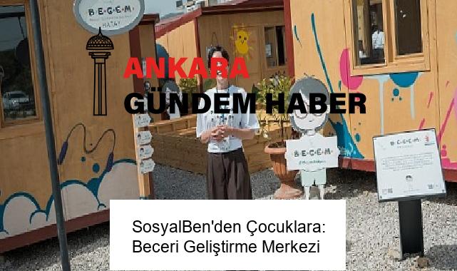 SosyalBen’den Çocuklara: Beceri Geliştirme Merkezi