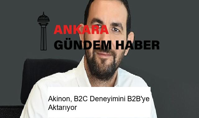 Akinon, B2C Deneyimini B2B’ye Aktarıyor
