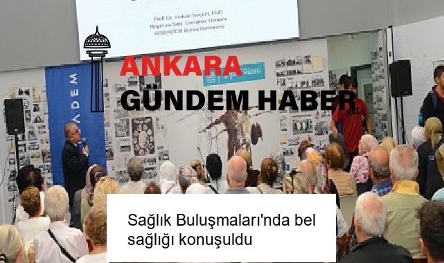 Sağlık Buluşmaları’nda bel sağlığı konuşuldu