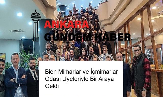 Bien Mimarlar ve İçmimarlar Odası Üyeleriyle Bir Araya Geldi