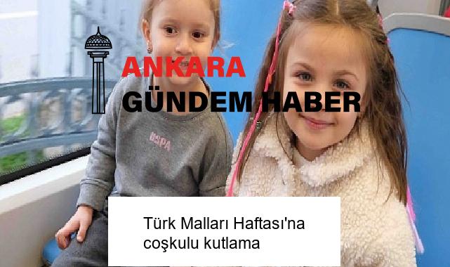 Türk Malları Haftası’na coşkulu kutlama