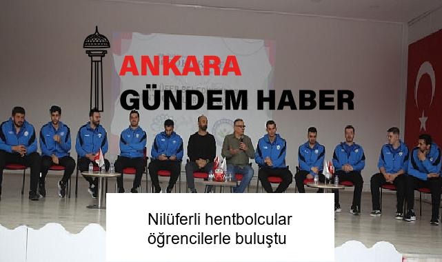 Nilüferli hentbolcular öğrencilerle buluştu