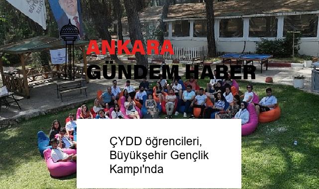 ÇYDD öğrencileri, Büyükşehir Gençlik Kampı’nda