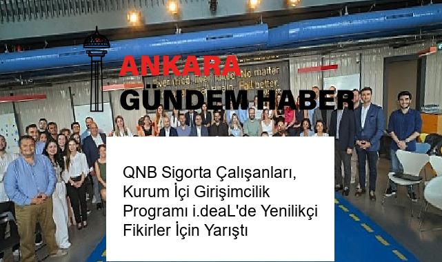 QNB Sigorta Çalışanları, Kurum İçi Girişimcilik Programı i.deaL’de Yenilikçi Fikirler İçin Yarıştı