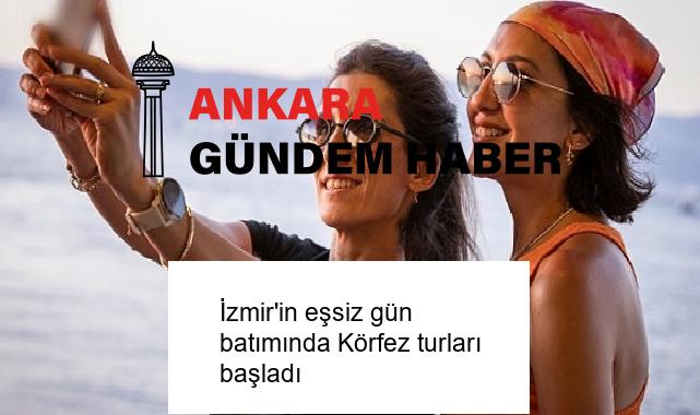 İzmir’in eşsiz gün batımında Körfez turları başladı