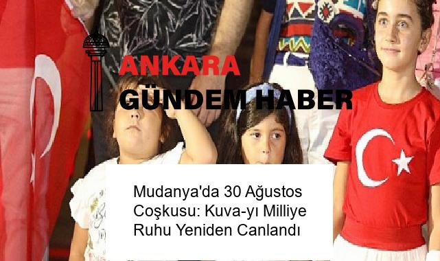 Mudanya’da 30 Ağustos Coşkusu: Kuva-yı Milliye Ruhu Yeniden Canlandı