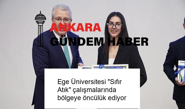 Ege Üniversitesi “Sıfır Atık” çalışmalarında bölgeye öncülük ediyor