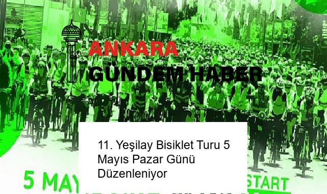 11. Yeşilay Bisiklet Turu 5 Mayıs Pazar Günü Düzenleniyor