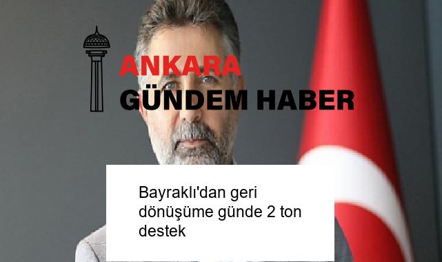 Bayraklı’dan geri dönüşüme günde 2 ton destek