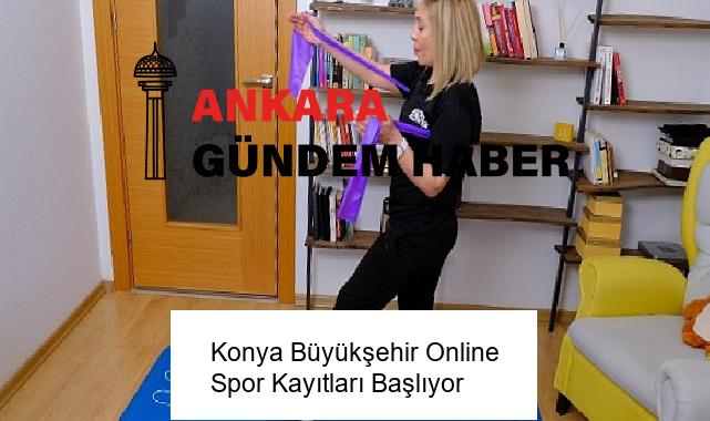 Konya Büyükşehir Online Spor Kayıtları Başlıyor