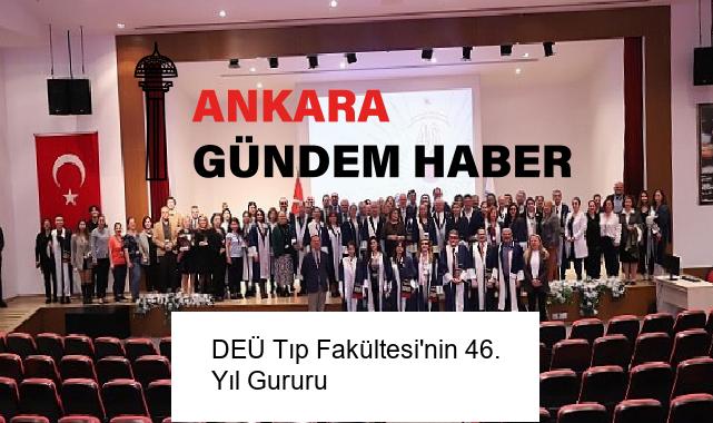 DEÜ Tıp Fakültesi’nin 46. Yıl Gururu