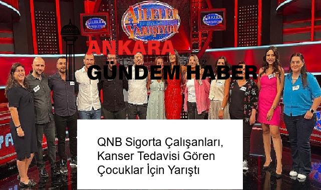QNB Sigorta Çalışanları, Kanser Tedavisi Gören Çocuklar İçin Yarıştı