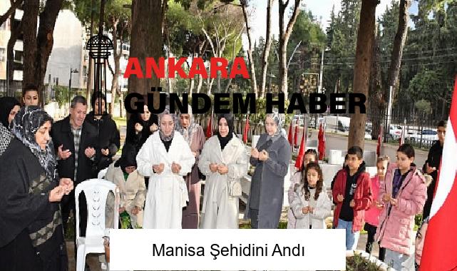 Manisa Şehidini Andı