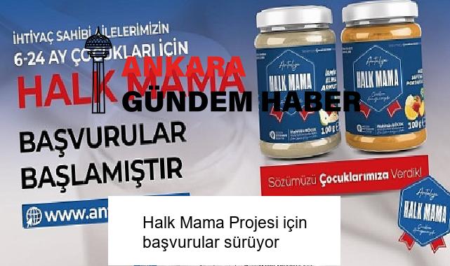 Halk Mama Projesi için başvurular sürüyor