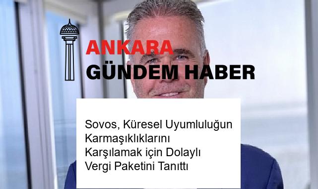 Sovos, Küresel Uyumluluğun Karmaşıklıklarını Karşılamak için Dolaylı Vergi Paketini Tanıttı