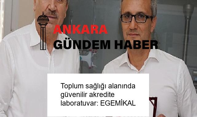 Toplum sağlığı alanında güvenilir akredite laboratuvar: EGEMİKAL