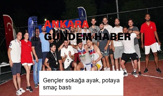 Gençler sokağa ayak, potaya smaç bastı