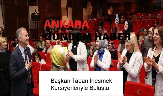Başkan Taban İnesmek Kursiyerleriyle Buluştu